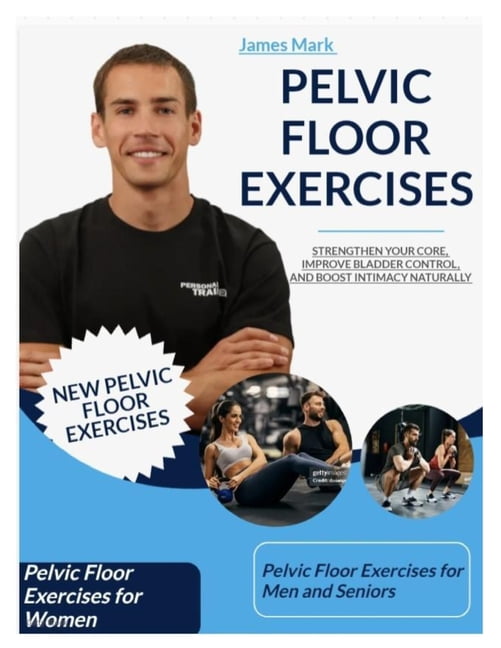 Pelvic Floor Exercises: Strengthen Your Core, Improve Bladder Control ...