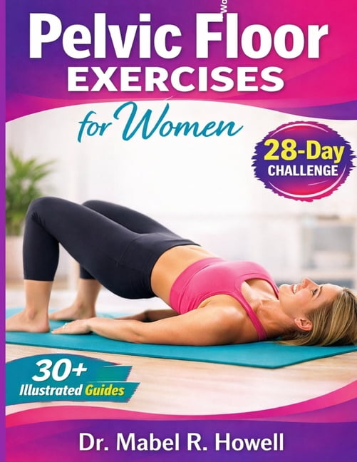 Pelvic Health Pelvic Floor Exercises for Women: Easy-to-follow ...