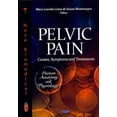 thumbnail image 1 of Pelvic Pain: Causes, Symptoms And Treatments (human Anatomy And Physiology: Pain And Its Origins, Diagnosis And Treatments), 1 of 1