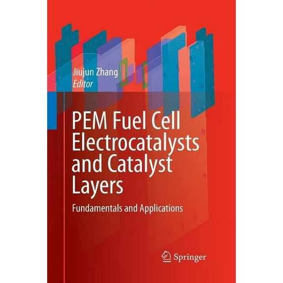 Pem Fuel Cell Electrocatalysts and Catalyst Layers: Fundamentals and Applications, (Paperback)