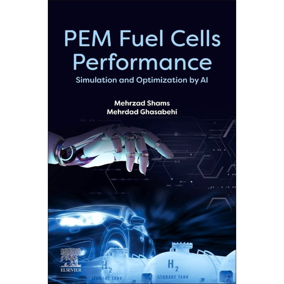 Pem Fuel Cells Performance: Simulation and Optimization by AI, (Paperback)