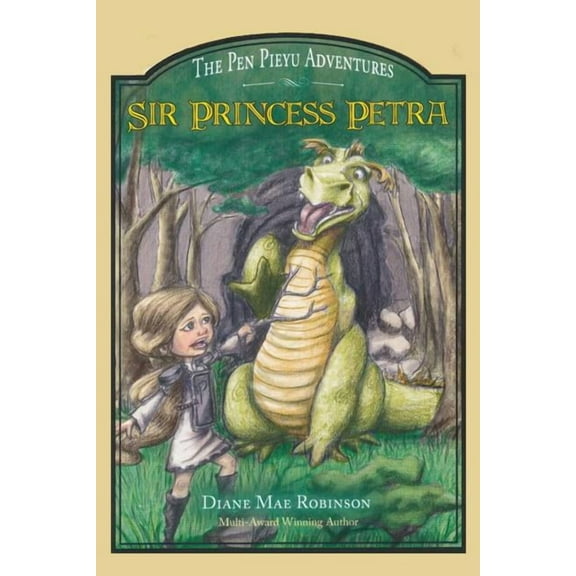 Pen Pieyu Adventures Sir Princess Petra: The Pen Pieyu Adventures, Book 1, (Paperback)