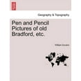 thumbnail image 1 of Pen and Pencil Pictures of Old Bradford, Etc. (Paperback), 1 of 1