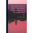 thumbnail image 1 of Pen and Pencil Sketches, Being the Journal of a Tour in India; Volume 1 (Hardcover), 1 of 1
