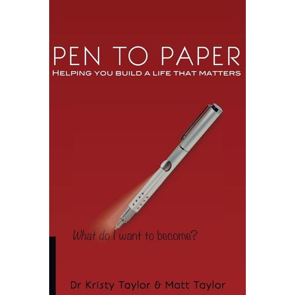 Pen to Paper: Helping You Build a Life That Matters (Paperback)