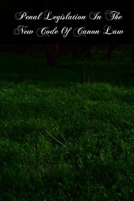 Penal Legislation In The New Code Of Canon Law (Paperback) by H a Ayrinhac D D
