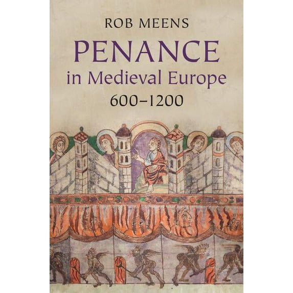 Penance in Medieval Europe, 600-1200, (Hardcover)