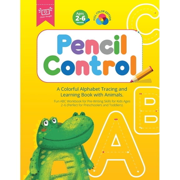 Pencil Control: A Colorful Alphabet Tracing and Learning Book with Animals. Fun ABC Workbook for Pre-Writing Skills for , (Paperback)