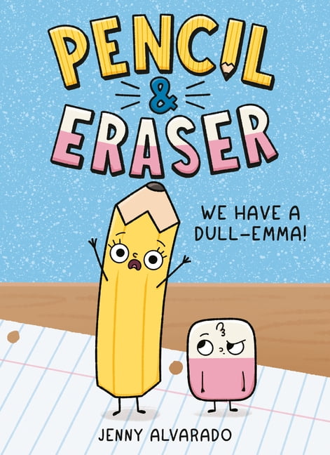 Pencil & Eraser Pencil & Eraser: We Have a Dull-Emma!: An Early Reader Graphic Novel, (Paperback)