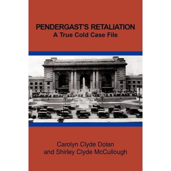 Pendergast's Retaliation: A True Cold Case File (Paperback)