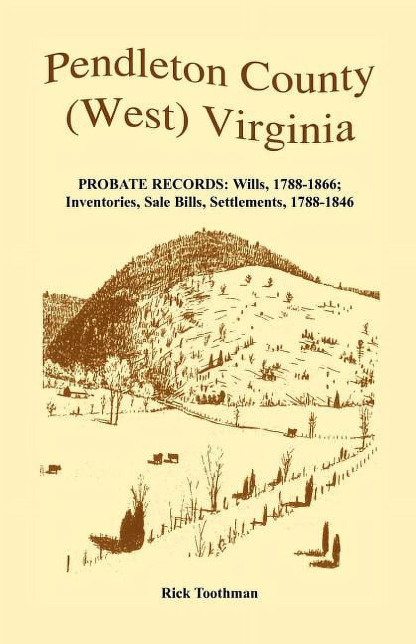 Pendleton County, (West) Virginia, Probate Records Wills, 17881866