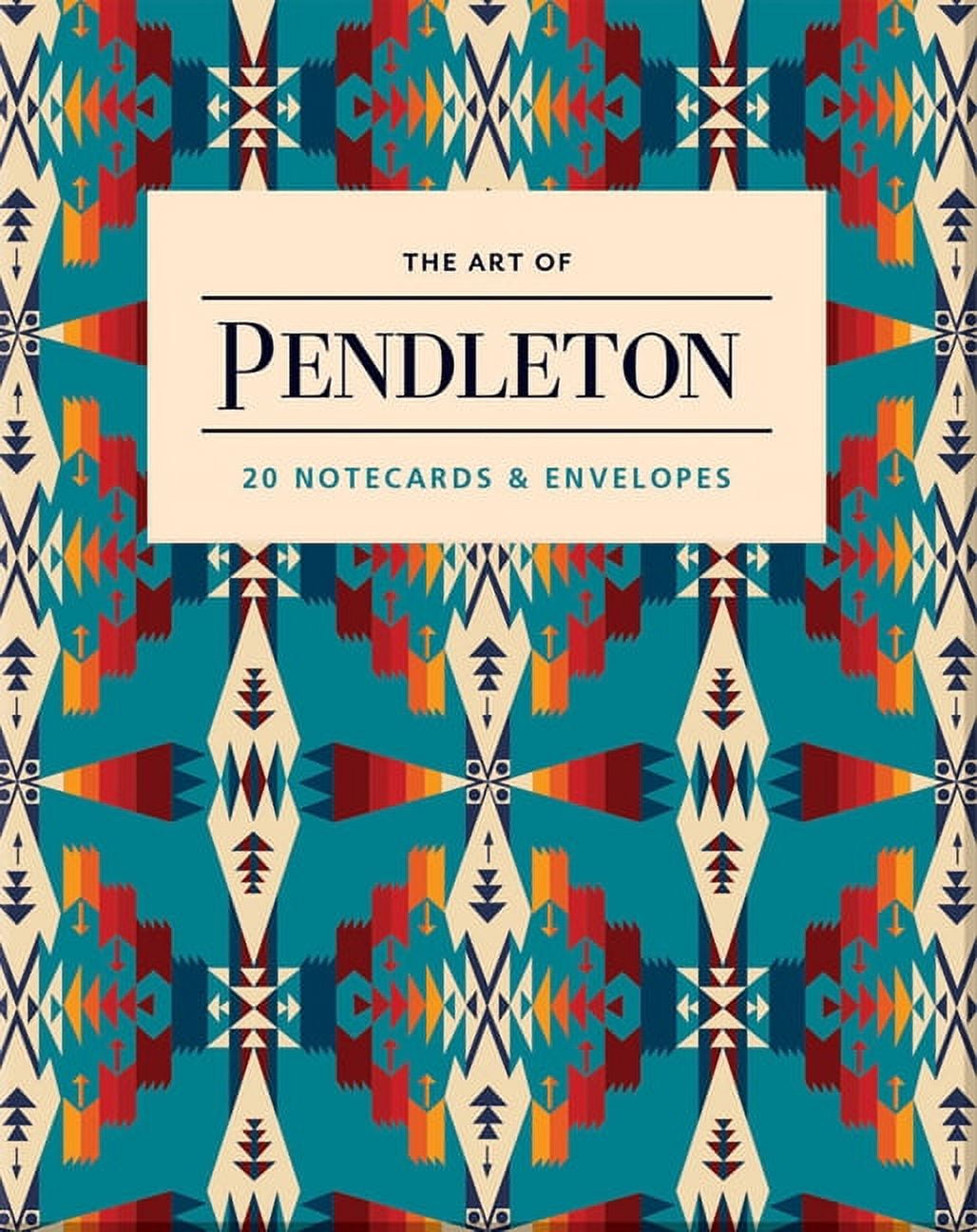 Pendleton x Chronicle Books: The Art of Pendleton Notes: 20 Notecards ...