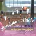 thumbnail image 1 of Pendulum Magic for Beginners: Tap Into Your Inner Wisdom (Audiobook), 1 of 1