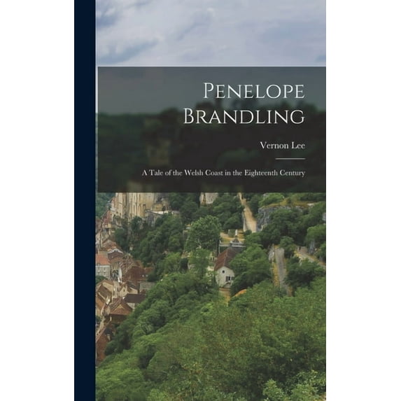 Penelope Brandling : A Tale of the Welsh Coast in the Eighteenth Century (Hardcover)