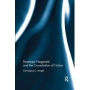 Penelope Fitzgerald and the Consolation of Fiction, Paperback
