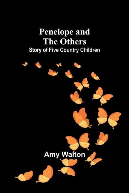 Penelope and the Others: Story of Five Country Children, (Paperback)