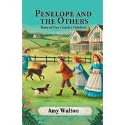 Penelope and the Others Story of Five Country Children, Paperback