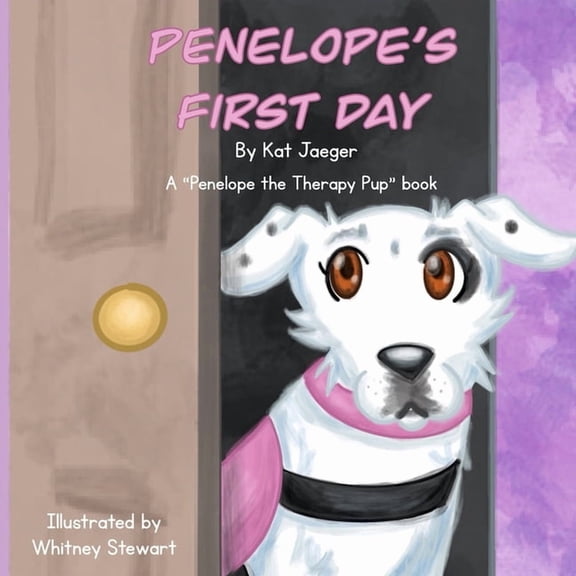 Penelope's First Day: A Penelope the Therapy Pup Book, (Paperback)