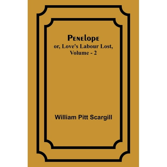 Penelope: or, Love's Labour Lost, Vol. 2, (Paperback)