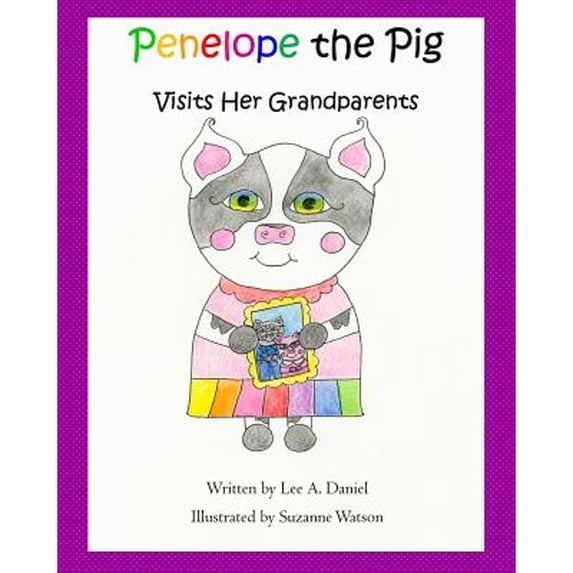 Penelope the Pig Visits Her Grandparents (Paperback) by Lee a Daniel