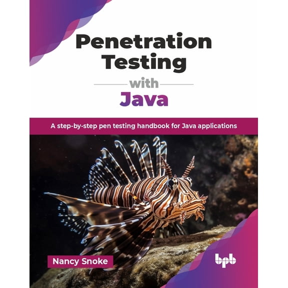 Penetration Testing with Java: A step-by-step pen testing handbook for Java applications (English Edition), (Paperback)