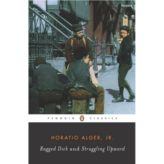 Penguin American Library Ragged Dick and Struggling Upward, (Paperback)