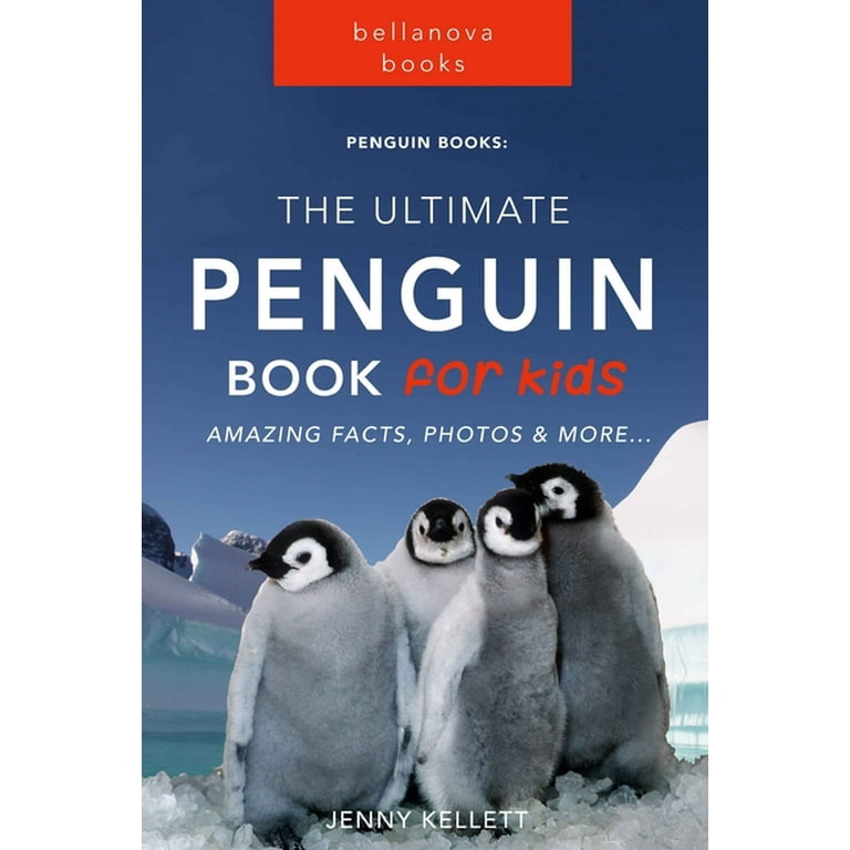 Penguin Books: The Ultimate Penguin Book for Kids: 100+ Amazing Facts,  Photos, Quiz and More (Paperback) 