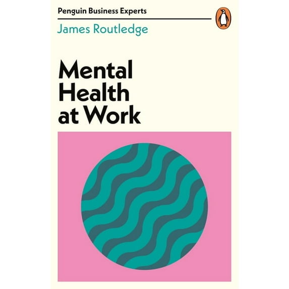 Penguin Business Experts Mental Health at Work, (Paperback)