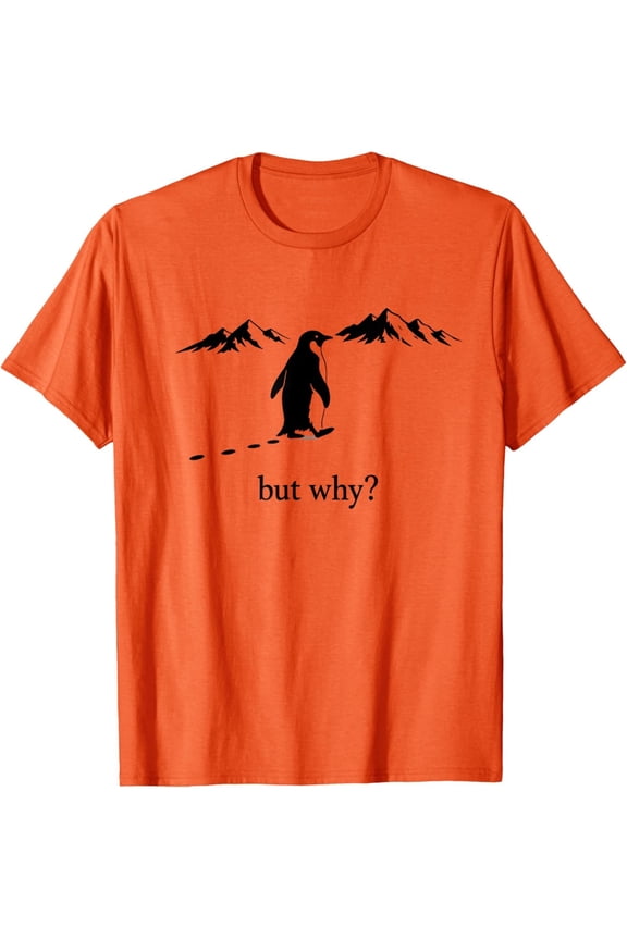 Penguin But Why Cool Present Nice Animals T-Shirt All Size S-5XL
