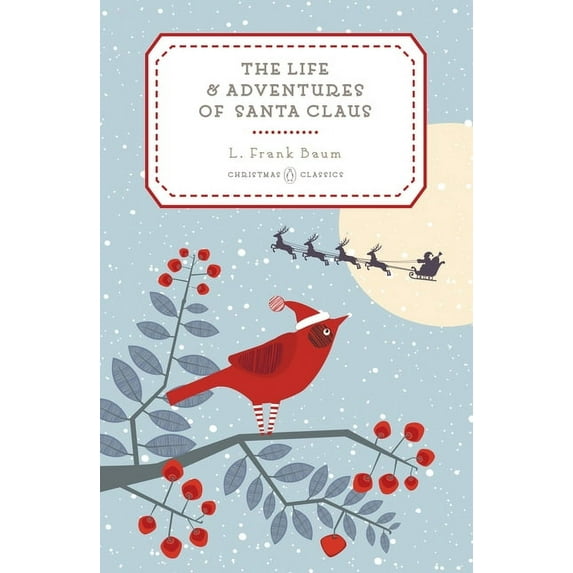 Penguin Christmas Classics The Life and Adventures of Santa Claus, Book 6, (Hardcover)