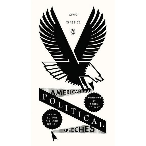Penguin Civic Classics American Political Speeches, (Paperback)