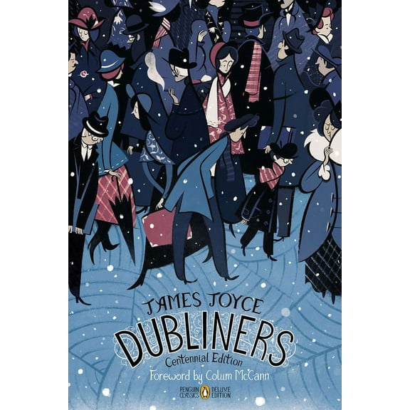 Dubliners: Centennial Edition (Penguin Classics Deluxe Edition)
