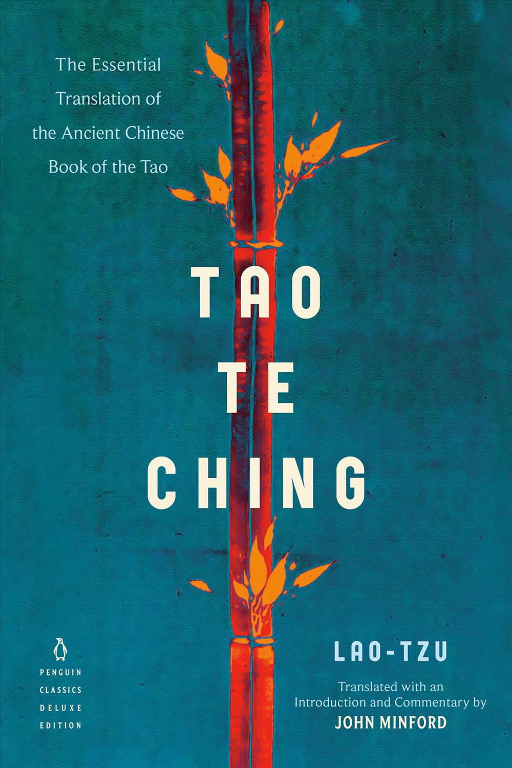 LAO TZU; JOHN MINFORD Penguin Classics Deluxe Edition: Tao Te Ching: The Essential Translation of the Ancient Chinese Book of the Tao (Penguin Classics Deluxe Edition) (Paperback)