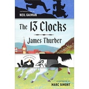 Penguin Classics Deluxe Edition: The 13 Clocks : (Penguin Classics Deluxe Edition) (Paperback)