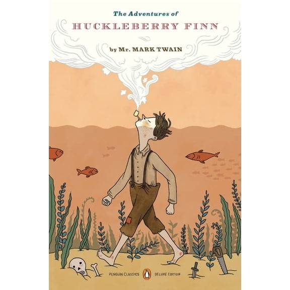 Penguin Classics Deluxe Edition The Adventures of Huckleberry Finn: (Penguin Classics Deluxe Edition), (Paperback)