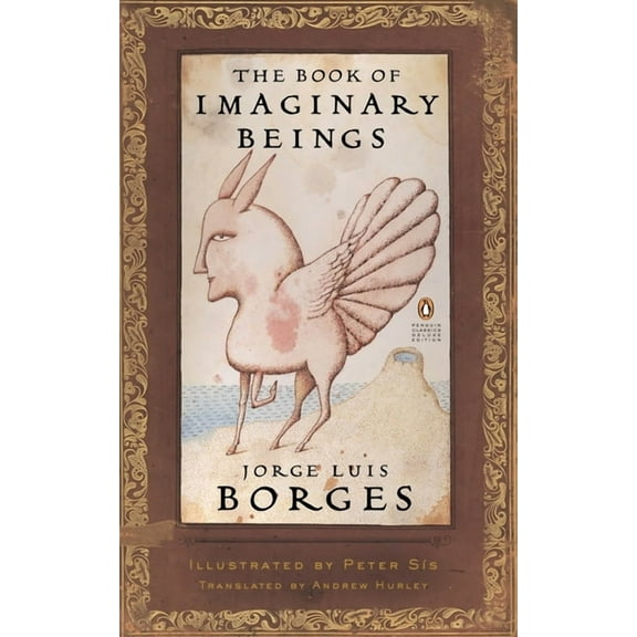 Penguin Classics Deluxe Edition The Book of Imaginary Beings: (Penguin Classics Deluxe Edition), (Paperback)