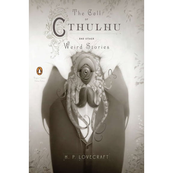 Penguin Classics Deluxe Edition The Call of Cthulhu and Other Weird Stories: (Penguin Classics Deluxe Edition), (Paperback)
