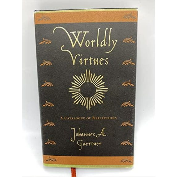Pre-Owned Worldly Virtues: A Catalogue of Reflections (Hardcover) 0670853925 9780670853922
