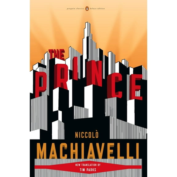 Penguin Classics Deluxe Edition The Prince: (Penguin Classics Deluxe Edition), (Paperback)