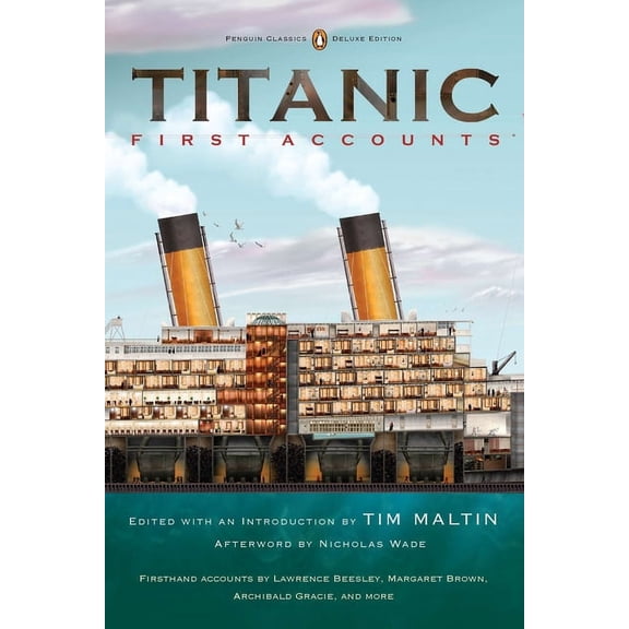 Penguin Classics Deluxe Edition Titanic, First Accounts: (Penguin Classics Deluxe Edition), (Paperback)