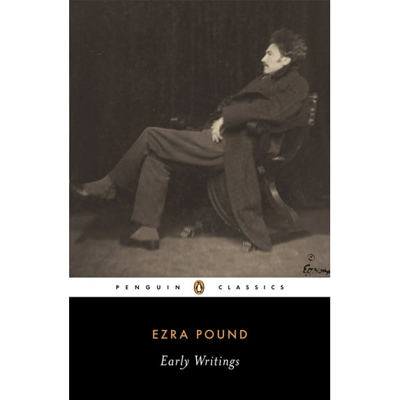 Penguin Classics Early Writings (Pound, Ezra): Poems and Prose, (Paperback)