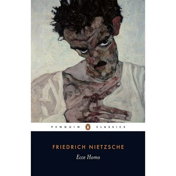 Penguin Classics Ecce Homo: How One Becomes What One Is--Revised Edition, (Paperback)