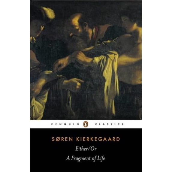 Pre-Owned Either/Or: A Fragment of Life (Penguin Classics), 9780140445770, 0140445773, Paperback, Revised ed. edition