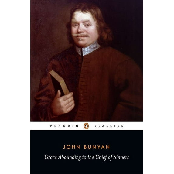 Penguin Classics Grace Abounding to the Chief of Sinners: Or Brief Faithful Relation Exceeding Mercy God Christ His Poor Servant John, (Paperback)