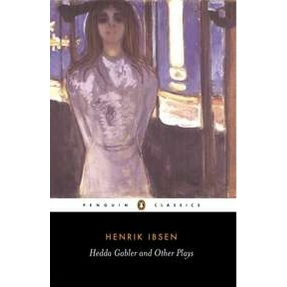 Penguin Classics: Hedda Gabler and Other Plays: The Pillars of the Community; The Wild Duck; Hedda Gabler (Paperback)
