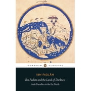 Penguin Classics Ibn Fadlan and the Land of Darkness Arab Travellers in the Far North, Paperback