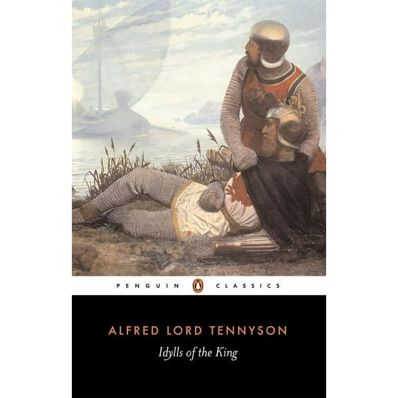Penguin Classics Idylls of the King, (Paperback)