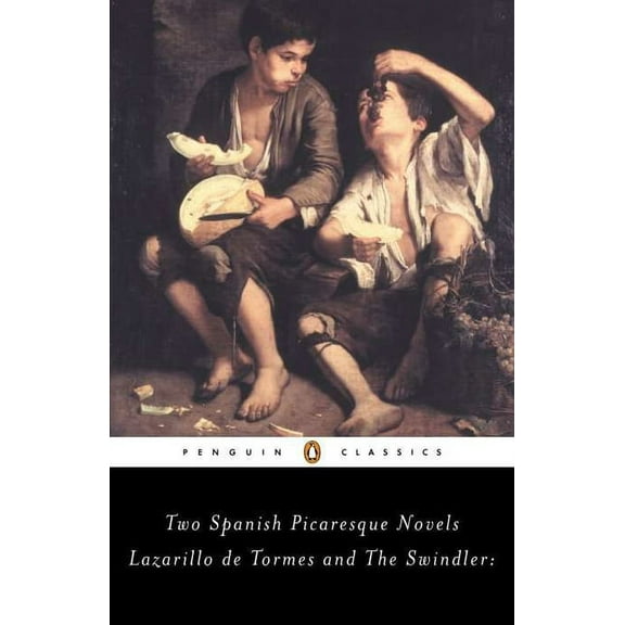 Penguin Classics Lazarillo de Tormes and the Swindler: Two Spanish Picaresque Novels, (Paperback)