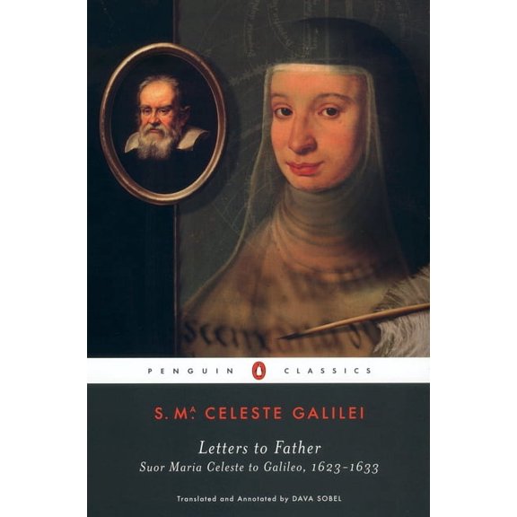 Penguin Classics Letters to Father: Suor Maria Celeste to Galileo, 1623-1633, (Paperback)