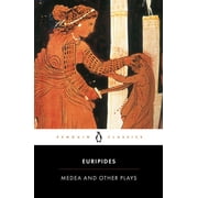 Penguin Classics Medea and Other Plays, Paperback